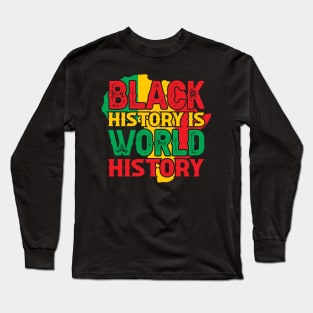 Black history is world history, African American History, BLM Long Sleeve T-Shirt